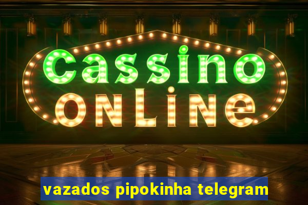 vazados pipokinha telegram